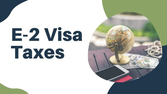 E-2 Visa Taxes