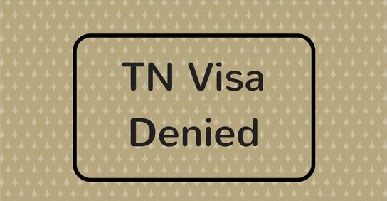 TN Visa Denied