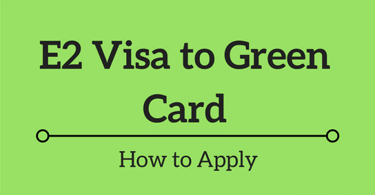 E2 Visa to Green Card